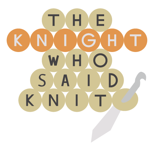the knight who said knit